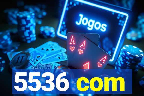5536 com